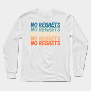 No Regrets Long Sleeve T-Shirt